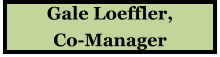 Gale Loeffler, Co-Manager